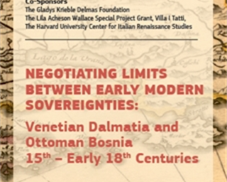 Međunarodni znanstveni skup "Negotiating Limits Between Early Modern Sovereignties: Venetian Dalmatia and Ottoman Bosnia 15th – Early 18th Centuries"